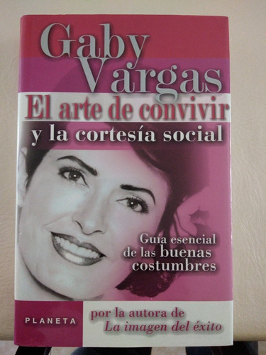 El Arte De Convivir Y La Cortesía Social Gaby Vargas Planeta