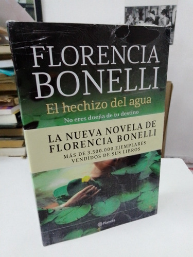 El Hechizo Del Agua - Florencia Bonelli - Planeta 