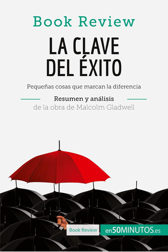 Libro: La Clave Del Éxito Malcolm Gladwell (análisis