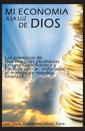 Libro: Mi Economía A La Luz De Dios (spanish Edition)