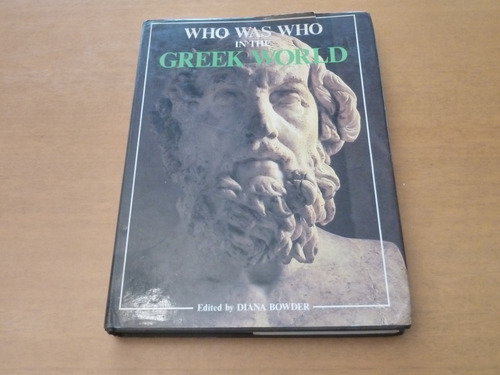 Diana Bowder. Who Was Who In The Greek World