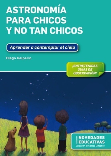 Astronomía Para Chicos Y No Tan Chicos - Diego Galperin