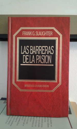 Las Barreras De La Pasion   Frank G. Slaughter   Hyspamerica