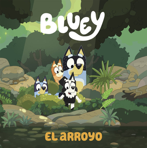 Bluey El Arroyo, De Bluey. Editorial Beascoa En Español