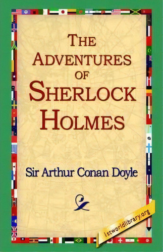 The Adventures Of Sherlock Holmes, De Sir Arthur An Doyle. Editorial 1st World Library Literary Society, Tapa Blanda En Inglés