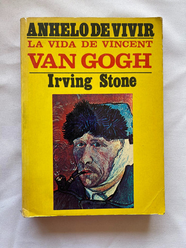 Vincent Van Gogh Anhelo De Vivir La Vida Irving Stone