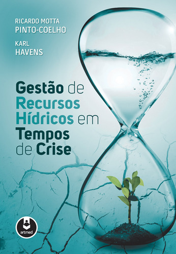 Gestão de Recursos Hídricos em Tempos de Crise, de Pinto-Coelho, Ricardo Motta. Artmed Editora Ltda., capa mole em português, 2016