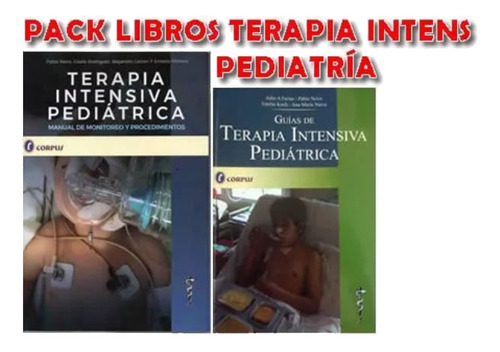 Pack Neira Terapia Intensiva Pediatria Y Guias Terap Int Ped