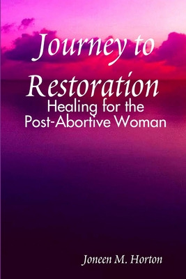 Libro Journey To Restoration Healing For The Post-abortiv...