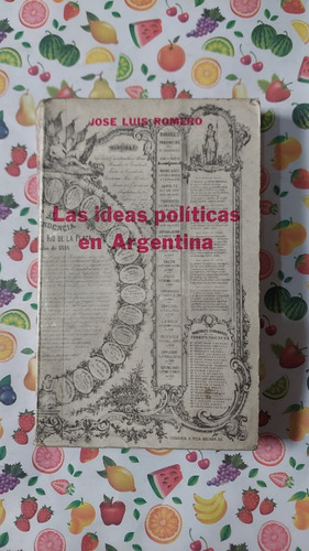 Las Ideas Politicas En Argentina - Jose Luis Romero - Ed Fce