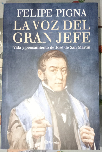 Vida Y Pensamiento De Jose De San Martin Pigna Voz Gran Jefe