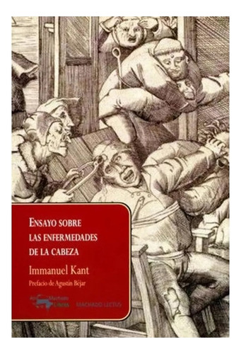 Ensayos Sobre Las Enfermedades De La Cabeza - Kant - Machado