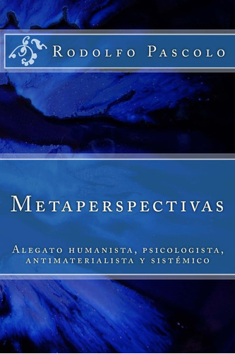 Libro: Metaperspectivas: Alegato Humanista, Psicologista, Y