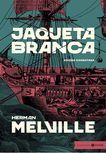 Jaqueta Branca: edição comentada, de Melville, Herman. Editora Schwarcz SA, capa dura em português, 2021