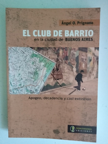 El Club De Barrio, Por Ángel Prignano