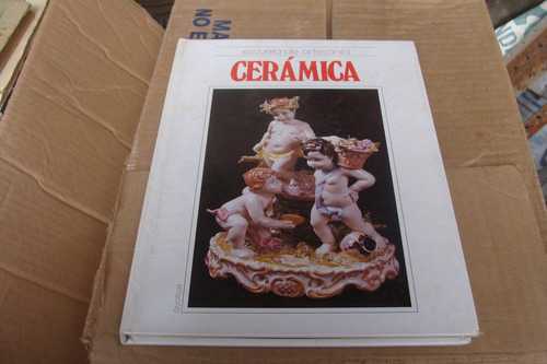 Ceramica , Escuela De Artesania , 73 Paginas , Año 1989