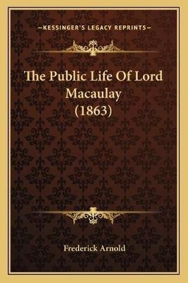 Libro The Public Life Of Lord Macaulay (1863) - Frederick...