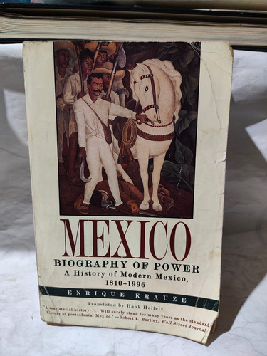 México Biography Of Power Krauze History Modern Mexico