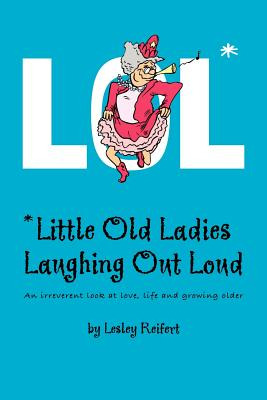 Libro Lol* *little Old Ladies, Laughing Out Loud - Reifer...