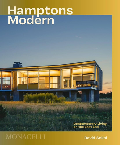 Hamptons Modern. Contemporary Living On The East End - David