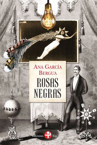 Rosas negras, de García Bergua, Ana. Editorial Ediciones Era en español, 2015