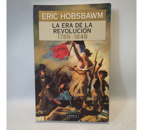 La Era De La Revolucion 1789 1848 Eric Hobsbawm Critica