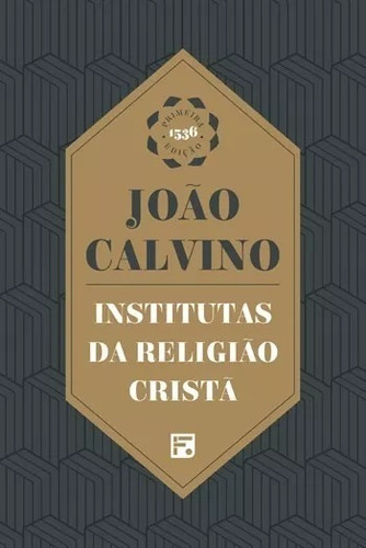 Livro Institutas Da Religião Cristã - João Calvino Capa Dura