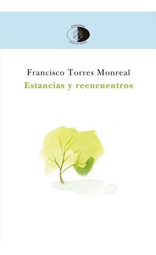 Estancias Y Reencuentros, De Torres Monreal, Francisco. Editorial Libros Del Innombrable, Tapa Blanda En Español