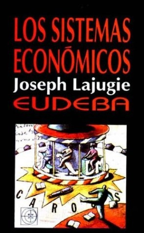 Los Sistemas Economicos - Lajugie, Joseph