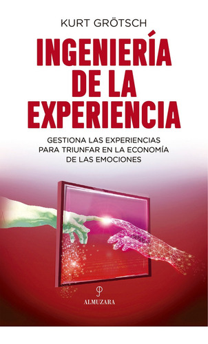 Ingeniería De La Experiencia - Kurt Grötsch  - *