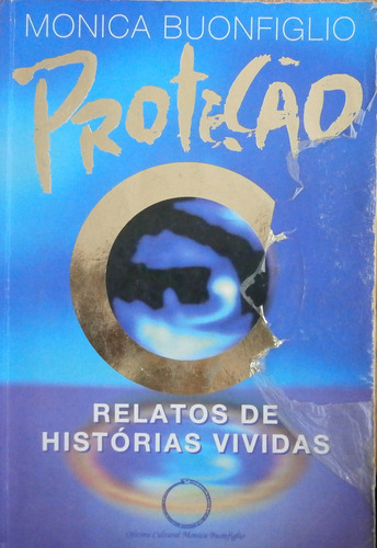 Livro Poteção - Relatos De Histórias Vividas - Monica Buonfiglio [1997]