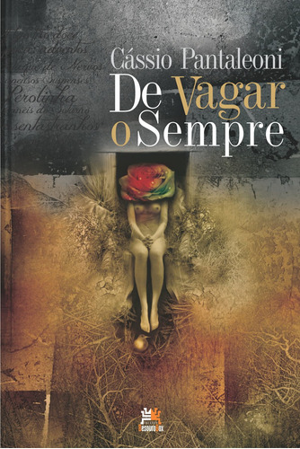 De vagar o sempre, de Pantaleoni, Cassio. Editora Edições Besourobox Ltda, capa mole em português, 2015