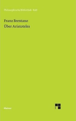 Uber Aristoteles - Franz Clemens Brentano