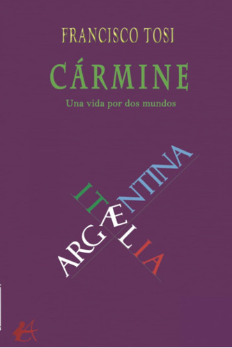 Libro Carmine:una Vida Por Dos Mundos