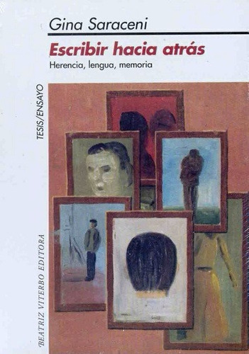 Escribir Hacia Atrás - Gina Saraceni - Ed. Beatriz Viterb 