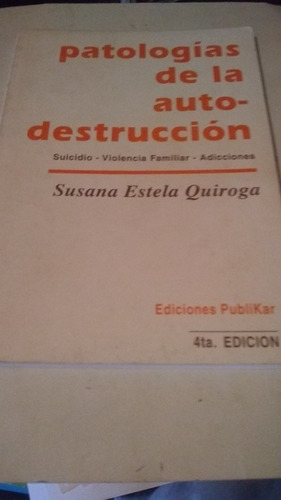 Susana Estela Quiroga  Patologías De La Autodestruccion C303