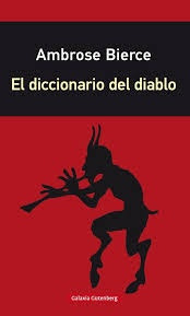 El Diccionario Del Diablo - Ambrose Bierce