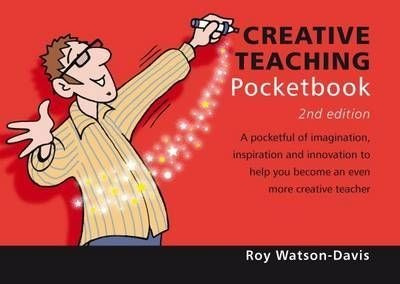 Creative Teaching Pocketbook: 2nd Edition : Creative Teachin