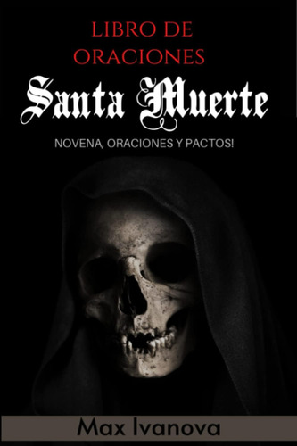 Libro: Libro De Oraciones Santa Muerte: Novena, Oraciones Y