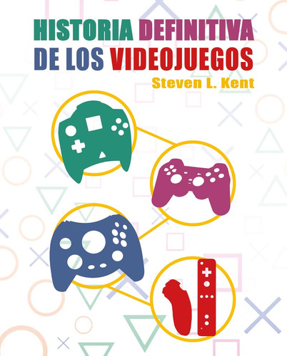 La Historis Definitiva De Los Videojuegos 2000-2012 - Steven
