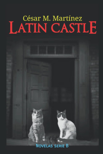 Libro: Latin Castle (novelas Serie B) (spanish Edition)