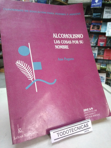 Alcoholismo Las Cosas Por Su Nombre   Pagano  -LG-