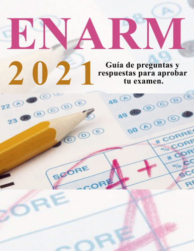 Enarm 2021: Banco De Preguntas Y Respuestas: Aprueba T 6192w