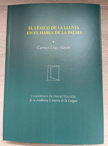 El Lãâ©xico De La Lluevia En El Habla De La Palma, De Díaz Alayón, Carmen. Editorial Academia Canaria De La Lengua0 En Español