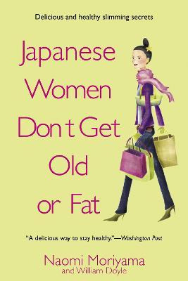 Japanese Women Don't Get Old Or Fat - Naomi Moriyama