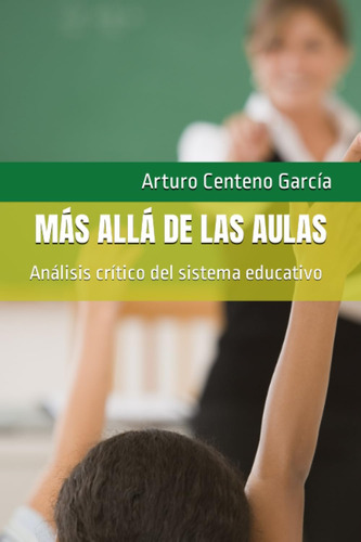 Libro: Más Allá De Las Aulas: Análisis Crítico Del Sistema E