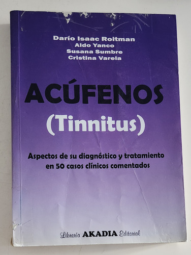 Acufenos (tinnitus) - Que Son? - Casos Clinicos - Roitman (Usado)
