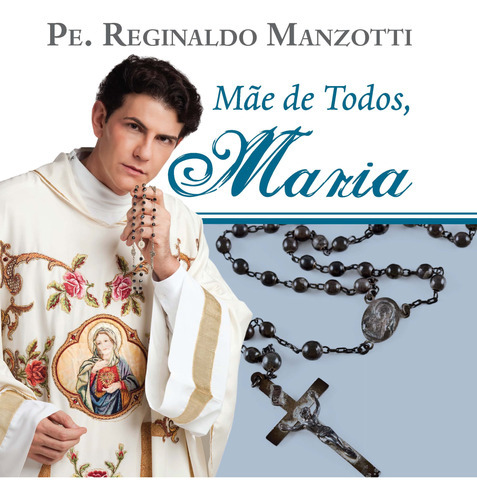 Mãe De Todos, Maria, De Padre Reginaldo Manzotti. Editora Petra, Capa Mole Em Português