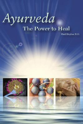 Libro Ayurveda : The Power To Heal - Paul Dugliss