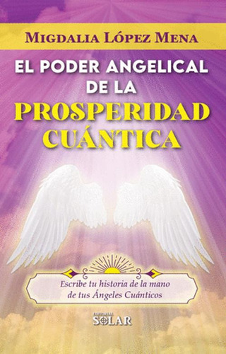Libro El Poder Angelical De La Prosperidad Cuantica